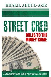 Street Cred: Rules to the Money Game