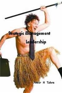 Strategic Management Leadership