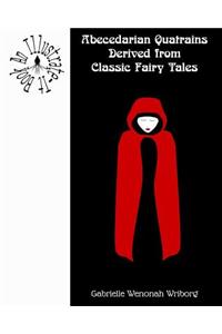 Abecedarian Quatrains Derived from Classic Fairy Tales