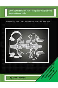 2000 SEAT LEON TDI Turbocompresor Reconstruir y Reparación de Guía