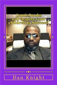 Comic Books Will Inspire Your Children to Succeed: I Heard Walter Mosely Say He Was Inspired by Comic Books