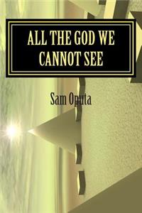 All The God We Cannot See