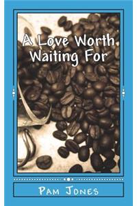 Love Worth Waiting For