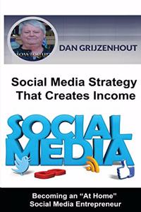 Social Media Strategy That Creates Income