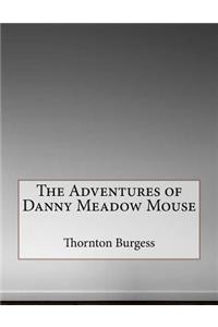 The Adventures of Danny Meadow Mouse