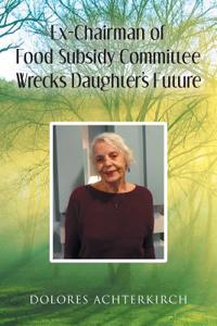 Ex-Chairman of Food Subsidy Committee Wrecks Daughter's Future