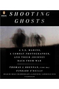 Shooting Ghosts: A U.S. Marine, a Combat Photographer, and Their Journey Back from War