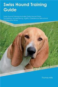Swiss Hound Training Guide Swiss Hound Training Includes