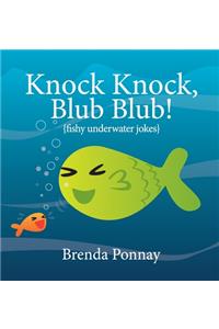 Knock Knock, Blub Blub!