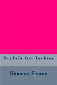 BizTalk for Techies