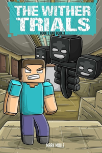 The Wither Trials, Book 2 and Book 3 (An Unofficial Minecraft Book for Kids Ages 9 - 12 (Preteen)