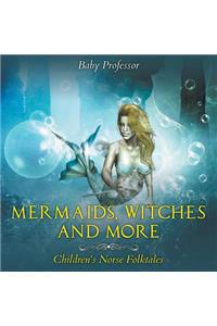 Mermaids, Witches, and More Children's Norse Folktales