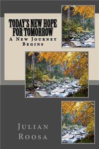 Today's New Hope For Tomorrow: A New Journey Begins