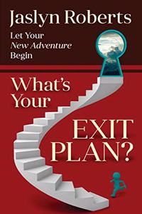 What is Your Exit Plan?