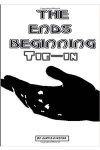 The Ends Beginning Tie-in