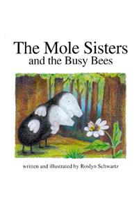 Mole Sisters and Busy Bees