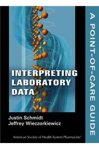 Interpreting Laboratory Data: A Point-Of-Care Guide