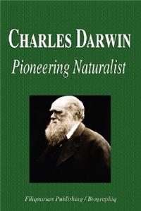 Charles Darwin - Pioneering Naturalist (Biography)