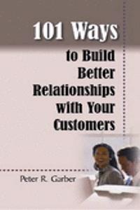 101 Ways to Build Customer Relationships