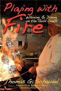 Playing with Fire: Whining & Dining on the Gold Coast