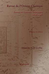Revue de l’Orient Chretien (1896-1946) (vol 24)