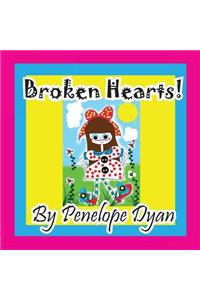 Broken Hearts!