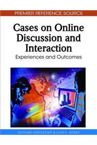 Cases on Online Discussion and Interaction: Experiences and Outcomes
