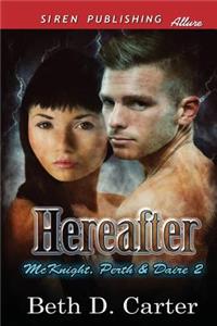 Hereafter [Mcknight, Perth & Daire 2] (Siren Publishing Allure)