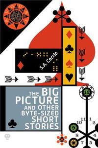 Big Picture and Other Byte-Sized Short Stories
