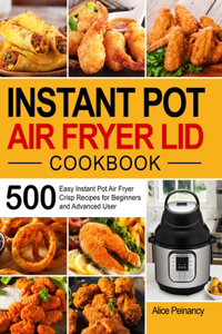 Instant Pot Air Fryer Lid Cookbook