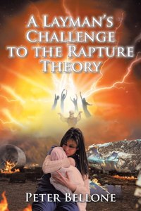 Layman's Challenge to the Rapture Theory