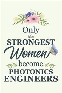 Only The Strongest Women Become Photonics Engineers