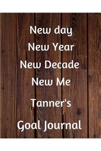 New day New Year New Decade New Me Tanner's Goal Journal