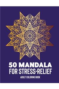 50 Mandalas for Stress-Relief Adult Coloring Book