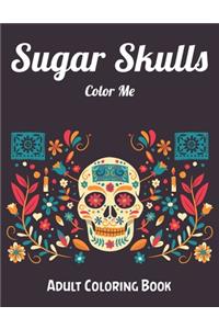 Sugar Skulls Color Me Adult Coloring Book