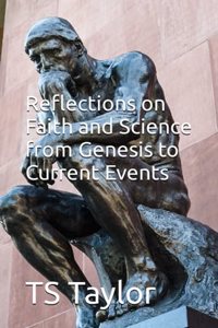 Reflections on Faith and Science from Genesis to Current Events