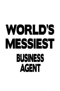 World's Messiest Business Agent