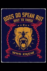Dogs Do Speak But Only To Those Who Know