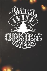 Farm Fresh Christmas Trees Notebook