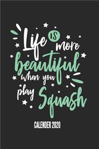 Life Is More Beautiful When You Play Squash Calender 2020