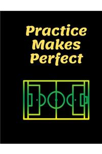 Practice Makes Perfect: Soccer Coaching Journal: Blank Workbook Game Templates For Match Preparation Training Sessions and Game Prep I Soccer Play Book ... and Planning of 