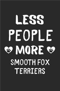 Less People More Smooth Fox Terriers