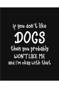 If You Don't Like Dogs Then You Probably Won't Like Me and I'm OK With That
