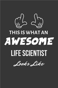 This Is What An Awesome Life Scientist Looks Like Notebook