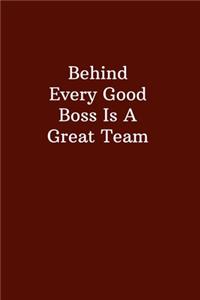 Behind Every Good Boss Is A Great Team