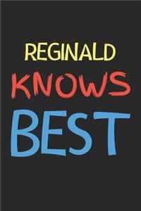 Reginald Knows Best: Lined Journal, 120 Pages, 6 x 9, Reginald Personalized Name Notebook Gift Idea, Black Matte Finish (Reginald Knows Best Journal)