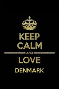KEEP CALM AND LOVE DENMARK Notebook