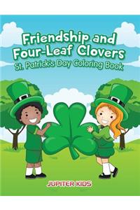 Friendship and Four-Leaf Clovers St. Patrick's Day Coloring Book