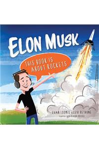 Elon Musk: This Book Is about Rockets