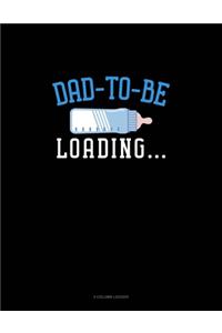 Dad To Be Loading